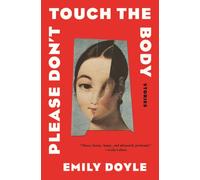 Please Don't Touch the Body : Stories