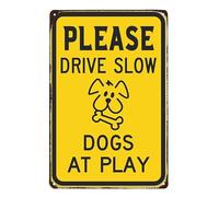 Please Drive Slow - Dogs At Play Drive Slow Signs Please Down Sign Watch Dogs Play Indoor Outdoor Road Dog Yard Water Metal Tin Signsinch Metal Sign Plaque Poster 8X12 Inches