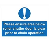 Please ensure area below roller shutter door is clear prior to chain operation - 1mm flexible Plastic sign (300mm x 200mm)