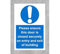 Please ensure this door is closed securely on entry and exit of this building Safety sign - Self adhesive sticker 400mm x 300mm