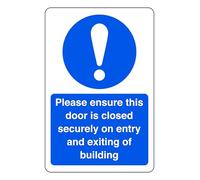 Please Ensure This Door Is Closed Securely On Entry And Exiting Of Building - safety sign - High tack self-adhesive sticker (300mm x 200mm) Viewing Distance within 7m.