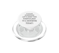 Please Everyone Let's Keep the Tomfoolery to a Minimum PopSockets PopGrip for MagSafe