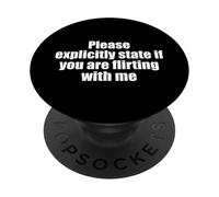 Please Explicitly State If You Are Flirting With Me ADHD Pun PopSockets Adhesive PopGrip