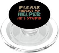 Please Forgive My Helper He's Stupid funny saying PopSockets PopGrip for MagSafe