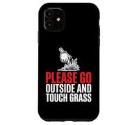 Please Go Outside And Touch Grass Internet Culture Gamer Case for iPhone 11