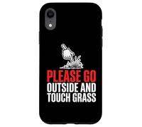 Please Go Outside And Touch Grass Internet Culture Gamer Case for iPhone XR
