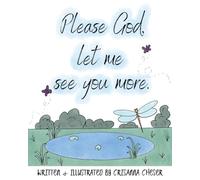 Please God, let me see you more.