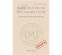 Please Hold For The Next Available Future: A Service Manual For The Regime Workplace