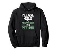 Please Hold I’m Processing Your Refund Funny Accountant Pullover Hoodie