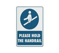 Please Hold The Handrail Sign Sign, 8 X 12 Grade Reflective Sheeting Rust Free Aluminum, Weather Resistant, Waterproof, Easy To Mount