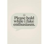 Please Hold While I Fake Enthusiasm: 220 lined journal pages - notebook - composition book - co-worker gift