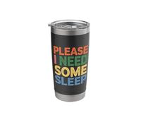 Please I Need Some Sleep Sleepy Tired Mood - Stainless Steel Insulated Tumbler