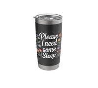Please I Need Some Sleep Sleepy Tired Mood - Stainless Steel Insulated Tumbler