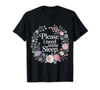 Please I Need Some Sleep Sleepy Tired Mood |- T-Shirt