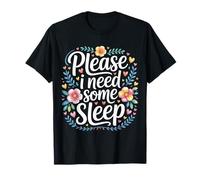 Please I Need Some Sleep Sleepy Tired Mood - T-Shirt