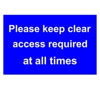Please Keep Clear Access Required At All Times Aluminium Composite Sign 200mm x 135mm x 3mm Thick Blue/White.
