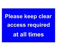 Please Keep Clear Access Required At All Times Correx Safety Sign 300mm x 200mm Blue / White.