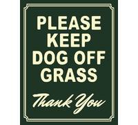 Please Keep Dog Off Grass Thank You Sign - 12x8 Inch Metal Signs for Lawn Protection - Durable Aluminum, Weatherproof, Rust-Free, UV Protected, Easy Mounting for Yard, Garden, Outdoor Use