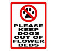 Please Keep Dogs Out Of Flower Beds Signs Warning Traffic Road Street Caution Sign Safety Sign Indoor Or Outdoor Signs For Home Office Work 8X12 Inches