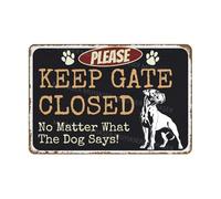 Please Keep Gate Closed Sign No Matter What The Dog Says Cane Corso Aluminum Metal Tin Signs Door Sign Warning Sign For Fence Gate Yard Home Wall Decor 8x12 Inch