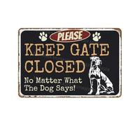 Please Keep Gate Closed Sign No Matter What The Dog Says Great Dane Aluminum Metal Tin Signs Door Sign Warning Sign For Fence Gate Yard Home Wall Decor 8x12 Inch