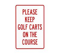 Please Keep Golf Carts On The Course Metal Warning Sign with Easy Install for Indoor Outdoor Security, Business Office Home Garden Street Decor 20 x 30 cm