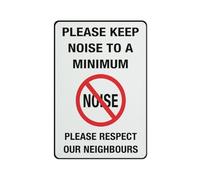 Please Keep Noise To A Minimum - Please Respect Our Neighbours Sign Sign, 8 X 12 Grade Sheeting Rust Free Aluminum, Weather Resistant, Waterproof, Easy To Mount
