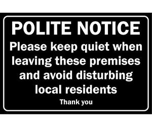 Please keep quiet when leaving these premises and avoid disturbing local residents sign - 1mm Plastic sign (400mm x 300mm)