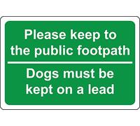 Please keep to the public footpath Dogs must be kept on a lead Safety sign - 1mm Plastic sign (300mm x 200mm)
