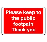 Please Keep To The Public Footpath Thank You - safety sign - 1.2mm Rigid plastic for indoor/outdoor usage (200mm x 150mm) Viewing Distance within 5m.