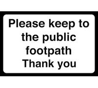 Please Keep To The Public Footpath Thank You - safety sign - High tack self-adhesive sticker (600mm x 400mm) Viewing Distance within 20m.