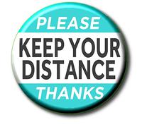 "PLEASE KEEP YOUR DISTANCE THANKS" - PUBLIC HEALTH & SAFETY BUTTON BADGE - SOCIAL DISTANCING - 55 MM/2.2" DIAMETER - Coronavirus/Covid-19 - TEAL