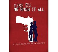 Please Kill Mr Know It All