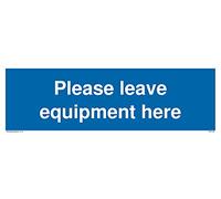 Please leave equipment here Sign - 300x100mm - L31