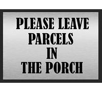 Please Leave PARCELS in Porch MetalSign Custom Wall Space Printed Text Delivery Deliveries Courier (Aluminium A5 (200x150mm) Approx)