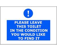 Please Leave This Toilet In The Condition You Would Like to Find It | High Visibility Safety Warning Sign | PVC Foamex Sign for Toilet Washroom Staff Facilities Office School Public Area