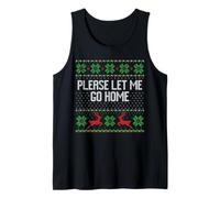 Please let me go Home Tacky Christma Sweater Introvert Tank Top