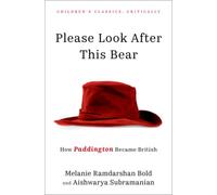 Please Look After This Bear : How Paddington Became British