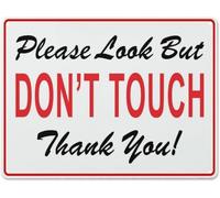 Please Look But Don T Touch Thank You Long Ways Warning Metal Sign Tin Signs Aluminum Plaque for Outdoors Use Yard Farm Fence Home Wall Decor 8x12 inch