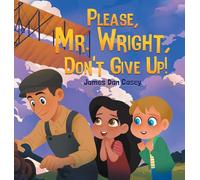 Please, Mr. Wright, Don't Give Up!