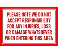 Please note we do not accept responsibility for any injuries, loss or damage whatsoever when entering this area sign - Self adhesive sticker (400mm x 300mm)