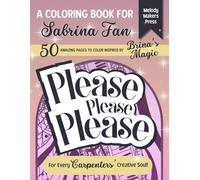PLEASE PLEASE PLEASE: Carpenter-Inspired Coloring Book for Teens and Adults | Sabrina Fans | 50 Illustration 70s Fashion, Music Art, Fun and Relax for ... (Coloring Books for Carpenters - Collection)