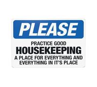 Please practice good housekeeping a place for everything and everything metal warning sign, caution security poster for road street home business wall decor safety tin signs 8×12 INCH