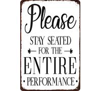 Please Remain Seated For The Entire Performance Tin Sign Funny Bathroom Signs Bathroom Decor Rustic Farmhouse Bathroom Signs 8x12 Inch