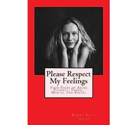 Please Respect My Feelings: Four Faces of Abuse Physical, Verbal, Mental and Sexual