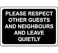 Please Respect Other Guests and Neighbours and Leave Quietly Safety Sign - 3mm Aluminium Sign (300mm x 200mm)