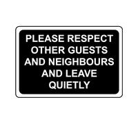 Please respect other guests and neighbours and leave quietly safety sign - 3mm Aluminium sign - 400mm x 300mm