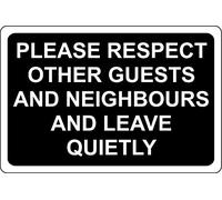 Please respect other guests and neighbours and leave quietly sign - 1.2mm Rigid plastic 300mm x 200mm