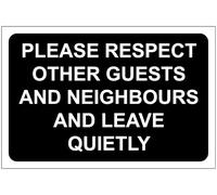Please respect other guests and neighbours and leave quietly sign - 1.2mm Rigid plastic 400mm x 300mm
