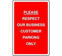 Please Respect Our Business Customer Parking only Safety Sign - Self Adhesive Sticker (300mm x 200mm)